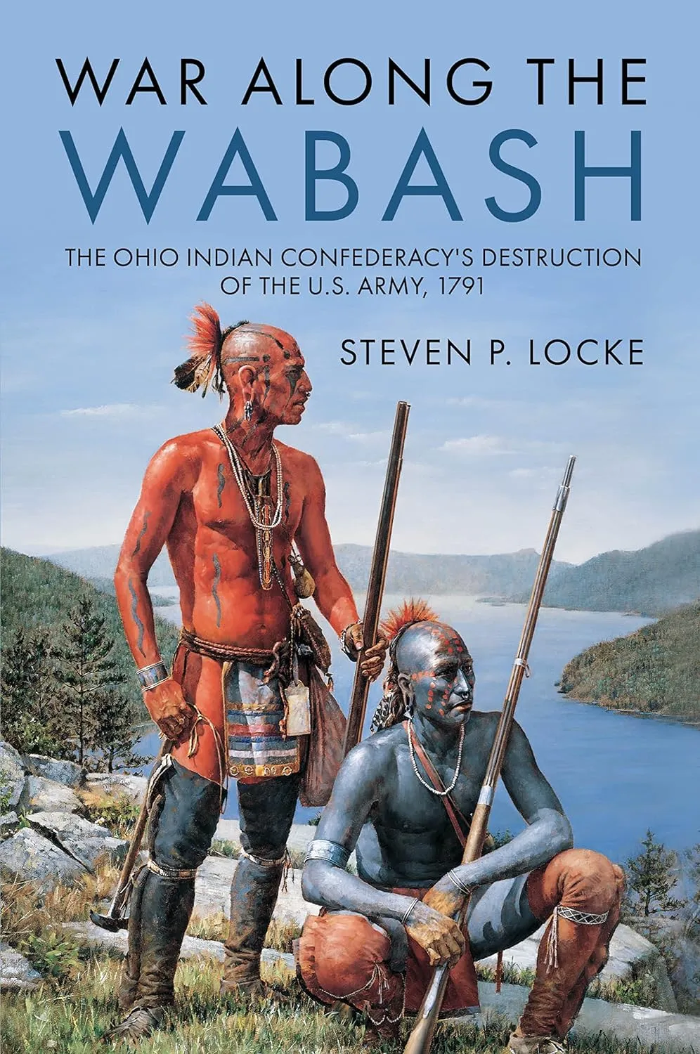 War Along the Wabash: The Ohio Indian Confederacy's Destruction of the US Army, 1791 Hardcover  April 20, 2023